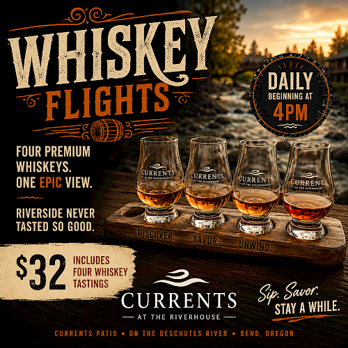 An advertisement for daily whiskey tastings at Currents at the Riverhouse in Bend, Oregon, featuring four premium whiskeys for $32.