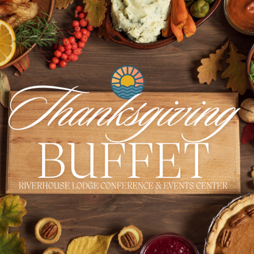 Bend Oregon's best Thanksgiving Buffet is at Riverhouse Lodge Conference and Events Center