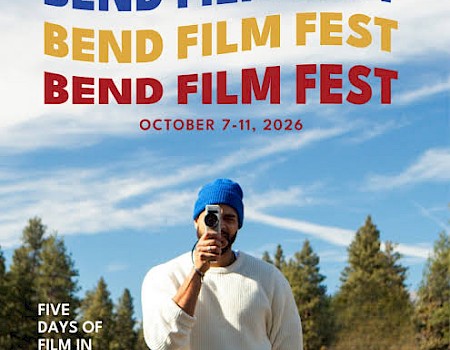 The image promotes the 23rd Annual Bend Film Fest, happening October 7-11, 2026, with a man filming outdoors against a scenic background.