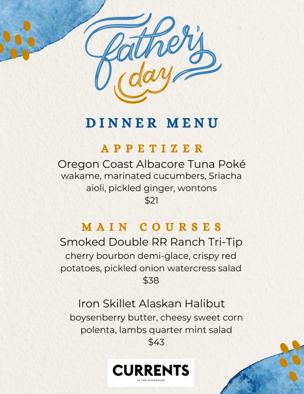 The image shows a Father's Day dinner menu from Currents, featuring an appetizer (Oregon Coast Albacore Tuna Poké) and main courses (Smoked Tri-Tip or Halibut).