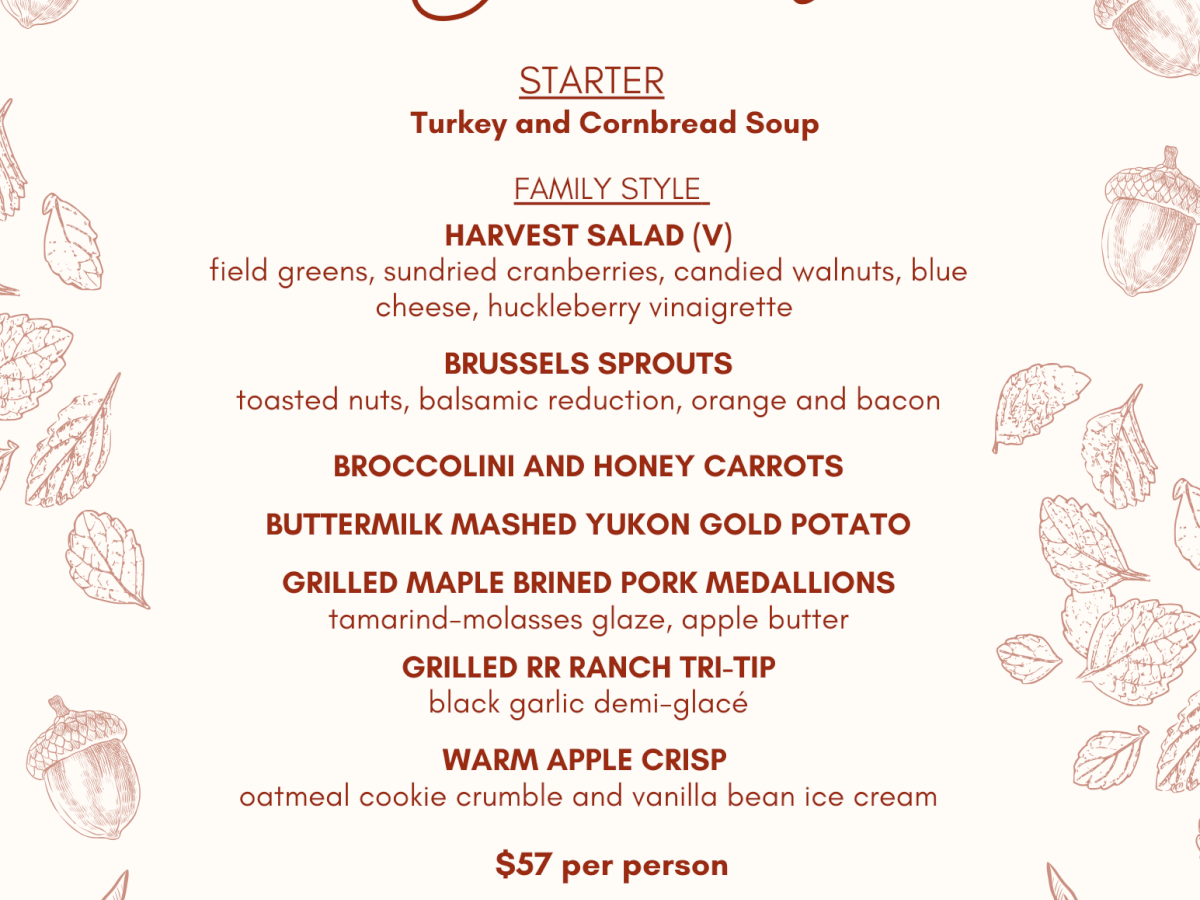 Happy Friendsgiving menu: turkey soup, harvest salad, brussels sprouts, tri-tip, warm apple crisp, $57 per person. Reservation required.