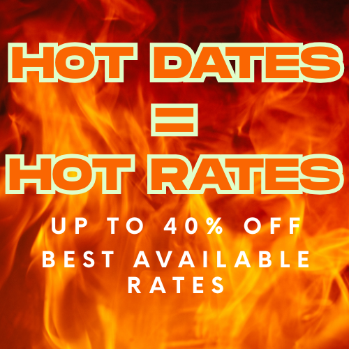Hot Dates = Hot Rates up to 40% off Best Available Rates with flames in the background