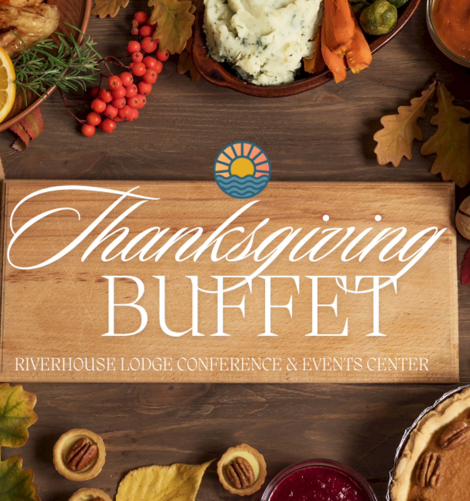 Thanksgiving buffet advertisement with various dishes, including turkey, salad, pie, and fruits around a wooden board.