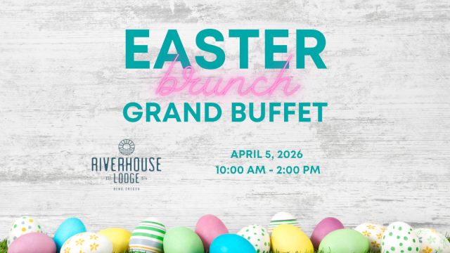 Easter Brunch Grand Buffet at Riverhouse Lodge in Bend, Oregon on April 5, 2026, featuring a festive holiday brunch buffet from 10:00 AM to 2:00 PM.