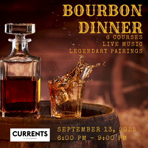 Bourbon Dinner event on September 13, 2025, featuring six courses, live music, at CURRENTS, 6:00 PM – 9:00 PM.
