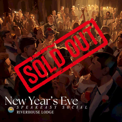 A crowded New Year’s Eve party scene with a bold “SOLD OUT” stamp across it, promoting the Riverhouse Lodge Speakeasy Social.